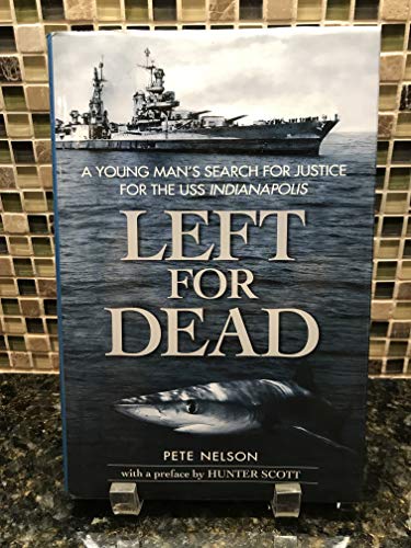 9780385729598: Left for Dead: A Young Man's Search for Justice for the Uss Indianapolis