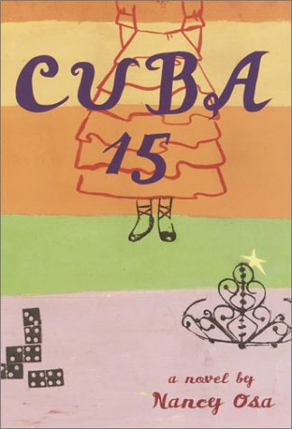 Stock image for Cuba 15 (Pura Belpre Honor Book Author (Awards)) for sale by SecondSale