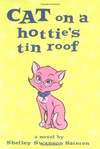 Stock image for Cat on a Hottie's Tin Roof for sale by Samuel H. Rokusek, Bookseller