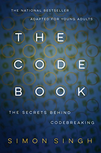 9780385730624: The Code Book: The Secrets Behind Codebreaking: How to Make It, Break It, Hack It, Crack It