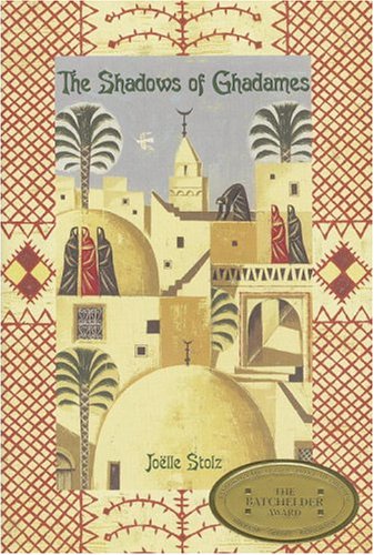 Stock image for The Shadows of Ghadames (Mildred L. Batchelder Award Book (Awards)) for sale by SecondSale