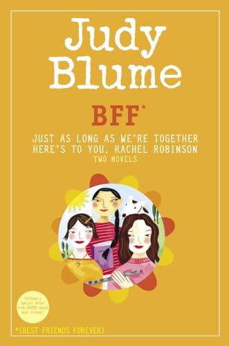 Imagen de archivo de BFF*: Two novels by Judy Blume--Just As Long As We're Together/Here's to You, Rachel Robinson (*Best Friends Forever) a la venta por SecondSale