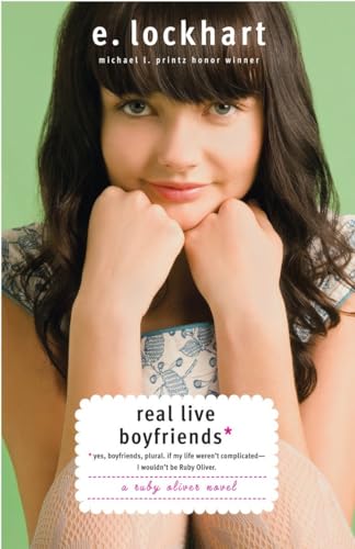 9780385734295: Real Live Boyfriends: Yes. Boyfriends, plural. If my life weren't complicated, I wouldn't be Ruby Oliver: 4 (Ruby Oliver Quartet)