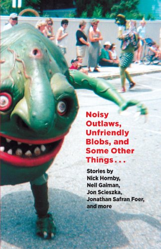 9780385737470: Noisy Outlaws, Unfriendly Blobs, and Some Other Things That Aren't As Scary, Maybe, Depending on How You Feel About Lost Lands, Stray Cellphones, ... Lars Farf, and One Other Story we Couldn