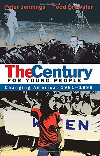 Imagen de archivo de The Century for Young People: 1961-1999: Changing America (Century for Young People (Paperback)) a la venta por SecondSale