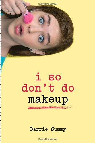 Stock image for I So Don't Do Makeup for sale by Better World Books: West