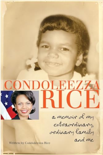 Beispielbild fr Condoleezza Rice: a Memoir of My Extraordinary, Ordinary Family and Me zum Verkauf von Better World Books