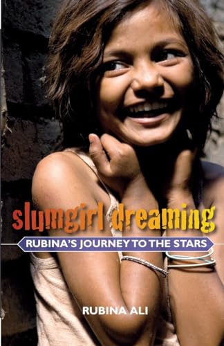 Imagen de archivo de Slumgirl Dreaming : Rubina's Journey to the Stars a la venta por Better World Books