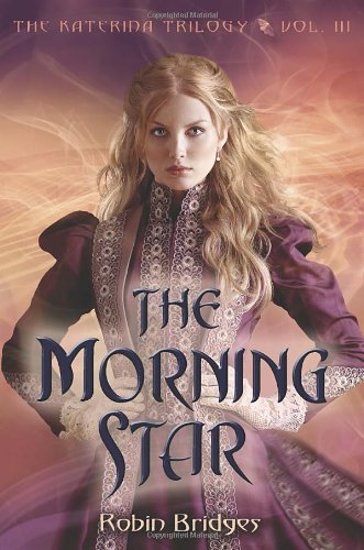 Stock image for The Katerina Trilogy, Vol. III: The Morning Star for sale by SecondSale