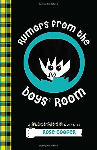 Beispielbild fr Rumors from the Boys' Room: A Blogtastic! Novel zum Verkauf von Gulf Coast Books