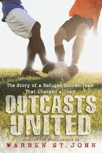 9780385741958: Outcasts United: The Story of a Refugee Soccer Team That Changed a Town