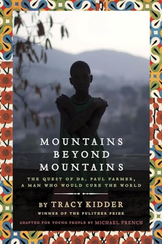 Beispielbild fr Mountains Beyond Mountains (Adapted for Young People): The Quest of Dr. Paul Farmer, A Man Who Would Cure the World zum Verkauf von ZBK Books