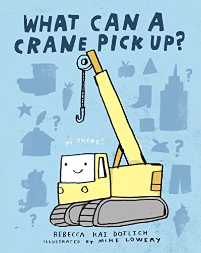 Imagen de archivo de What Can a Crane Pick Up? a la venta por SecondSale