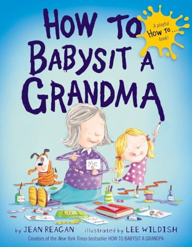 Beispielbild fr How to Babysit a Grandma zum Verkauf von ThriftBooks-Dallas