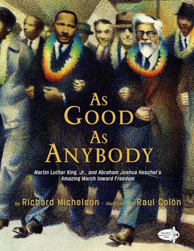 Stock image for As Good as Anybody: Martin Luther King, Jr., and Abraham Joshua Heschel's Amazing March Toward Freedom for sale by ThriftBooks-Dallas