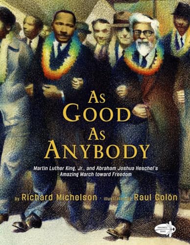 9780385753876: As Good as Anybody: Martin Luther King, Jr., and Abraham Joshua Heschel's Amazing March toward Freedom