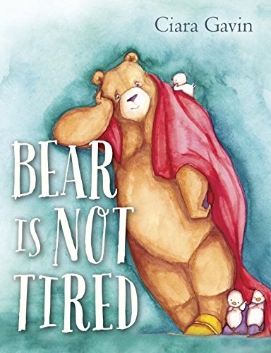 Stock image for Bear Is Not Tired for sale by Better World Books: West