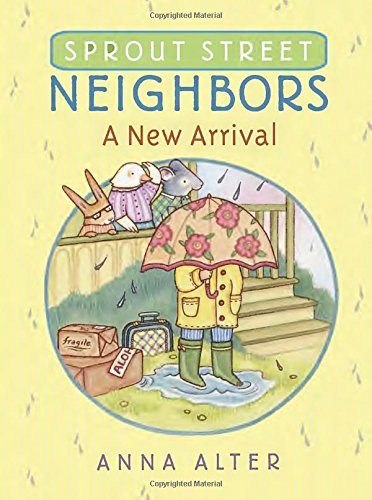 Stock image for Sprout Street Neighbors: a New Arrival for sale by Better World Books: West