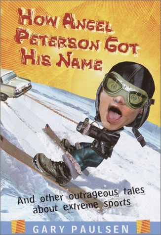 Beispielbild fr How Angel Peterson Got His Name : And Other Outrageous Tales about Extreme Sports zum Verkauf von Better World Books: West