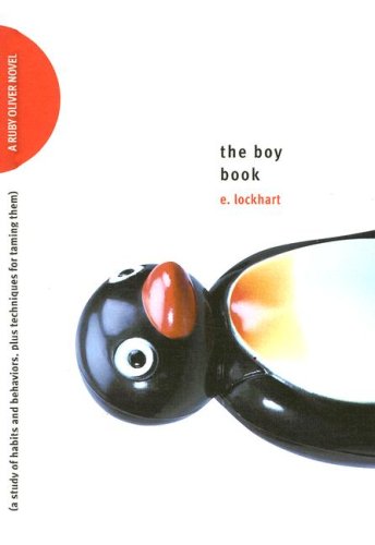 Stock image for The Boy Book: A Study of Habits and Behaviors, Plus Techniques for Taming Them (Ruby Oliver Quartet) for sale by The Book Cellar, LLC