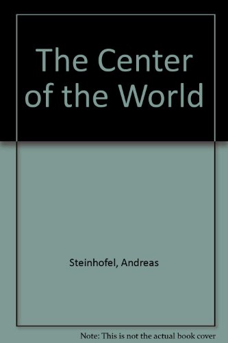 Beispielbild fr The Center of the World zum Verkauf von Better World Books: West