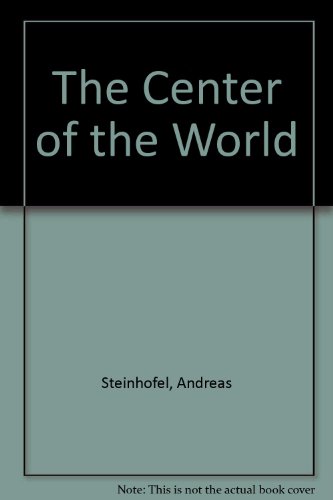 Stock image for The Center of the World for sale by Better World Books: West