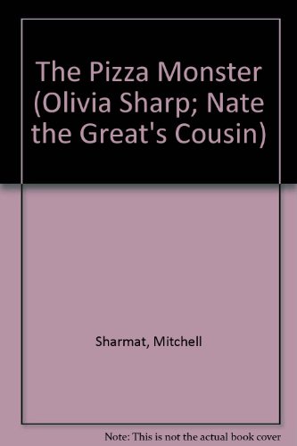 The Pizza Monster (Olivia Sharp: Agent for Secrets) (9780385902908) by Sharmat, Marjorie Weinman; Sharmat, Mitchell