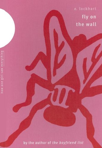 Fly on the Wall: How One Girl Saw Everything (9780385902991) by Lockhart, E.