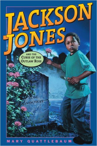 Stock image for Jackson Jones and the Curse of the Outlaw Rose for sale by Better World Books