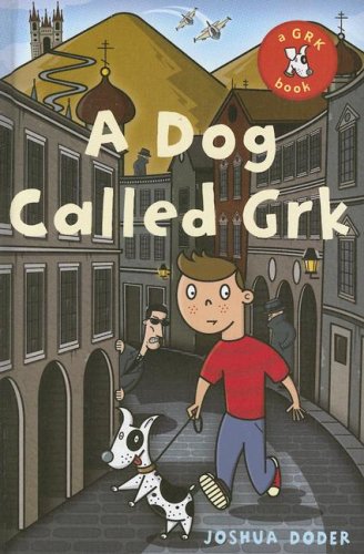 Stock image for A Dog Called Grk (The Grk Books) for sale by Books From California