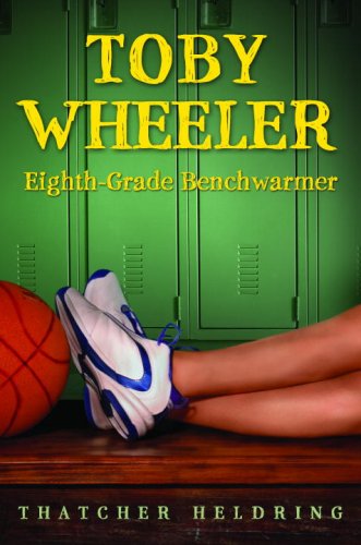 9780385904056: Toby Wheeler: Eighth-Grade Benchwarmer