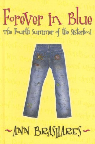 Imagen de archivo de Forever in Blue: The Fourth Summer of the Sisterhood (The Sisterhood of the Traveling Pants) a la venta por Bookmonger.Ltd