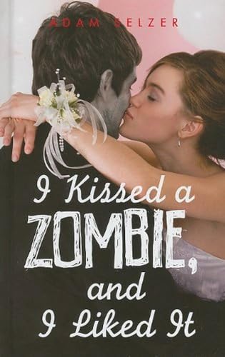 Beispielbild fr I Kissed a Zombie, and I Liked It zum Verkauf von Better World Books