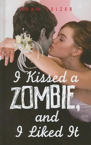 9780385904971: I Kissed a Zombie, and I Liked It