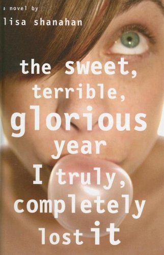 Beispielbild fr The Sweet, Terrible, Glorious Year I Truly, Completely Lost It zum Verkauf von Better World Books