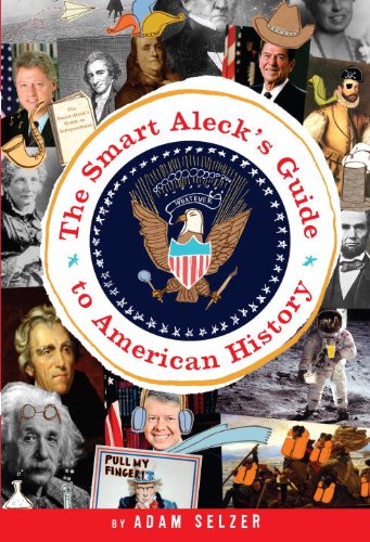 Beispielbild fr The Smart Aleck's Guide to American History zum Verkauf von Better World Books