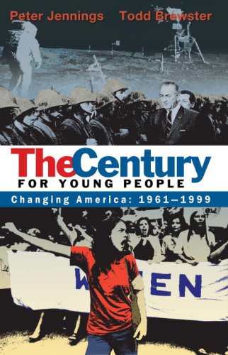 The Century for Young People: 1961-1999: Changing America (9780385906821) by Jennings, Peter; Brewster, Todd