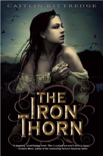 The Iron Thorn The Iron Codex Book One (9780385907200) by Kittredge, Caitlin