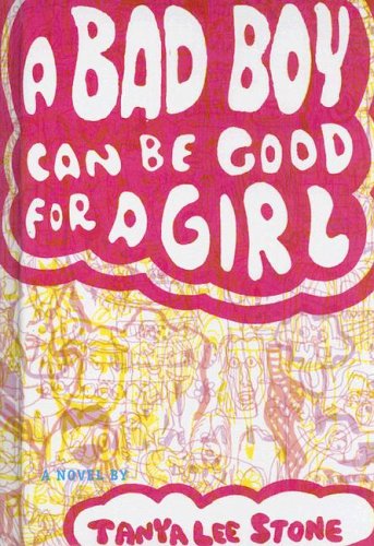 A Bad Boy Can Be Good for a Girl (9780385909464) by Stone, Tanya Lee