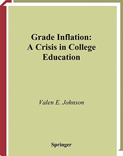 9780387001258: Grade Inflation: A Crisis in College Education
