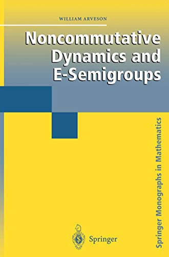 Stock image for Noncommutative Dynamics and E-Semigroups (Springer Monographs in Mathematics) for sale by GF Books, Inc.