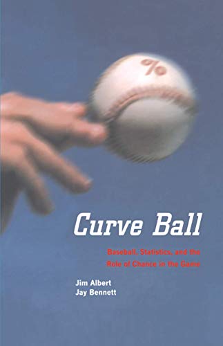 Stock image for Curve Ball: Baseball, Statistics, and the Role of Chance in the Game for sale by Goodwill