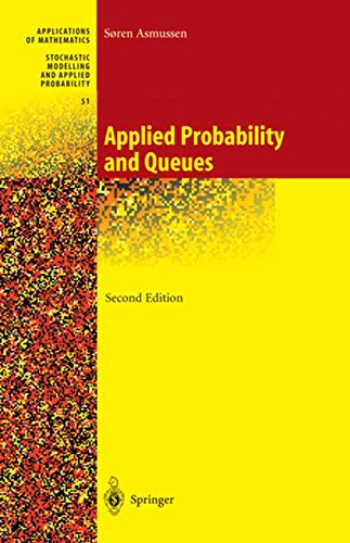 9780387002118: Applied Probability and Queues (Stochastic Modelling and Applied Probability, 51)