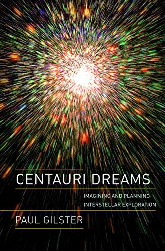 Stock image for Centauri Dreams : Imagining and Planning Interstellar Exploration for sale by Better World Books