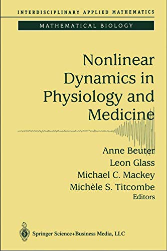 Imagen de archivo de Nonlinear Dynamics in Physiology and Medicine. a la venta por Antiquariat im Hufelandhaus GmbH  vormals Lange & Springer