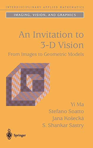 Imagen de archivo de An Invitation to 3-D Vision: From Images to Geometric Models (Interdisciplinary Applied Mathematics, 26) a la venta por SecondSale