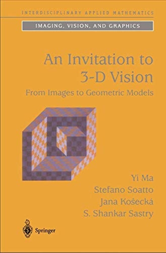 9780387008936: An Invitation to 3-D Vision: From Images to Geometric Models (Interdisciplinary Applied Mathematics, 26)
