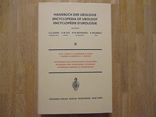 Handbuch Der Urologie / Encyclopedia of Urology / Encyclopedie D'Urologie Physiologie Und Pathologische Physiologie / Physiology and Pathological Phys (9780387033150) by Fey, B.; Heni, F.; Kuntz, A.