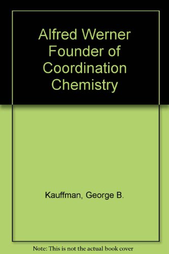 9780387035772: Alfred Werner Founder of Coordination Chemistry