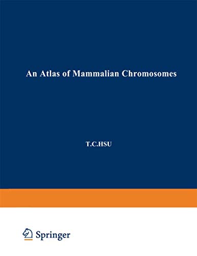 An Atlas of Mammalian Chromosomes: Volume 2 (9780387041988) by T. C. Hsu & Kurt Benirshke; Kurt Benirschke